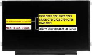 11.6" Replacement for Acer Chromebook 11 Spin 311 C733 C720 C721 C722 C723 C730E C731 C732 C734 C736 C740 C771 CB3-111 CB3-131 CB311 CB311-9H Series Non-Touch Screen LCD Display (HD 1366*768 30 Pin