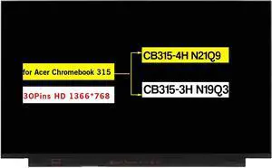 15.6" Replacement for Acer Chromebook 315 CB315-4H N21Q9 / CB315-3H N19Q3 Series CB315-3H-C2C3 Non-Touch Screen LCD Display Panel (HD 1366 * 768 30 Pins 60HZ)