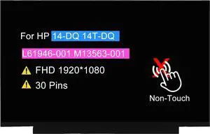 Screen Replacement for HP 14-DQ 14-DQ2053CL 14-DQ4045CL 14-DQ1033CL 14-DQ4035CL 14-DQ1043CL 14-DQ0005CL 14-DQ2055WM L61946-001 M13563-001 14.0" LCD Non-Touch Display Panel FHD 1920 * 1080 30 pin