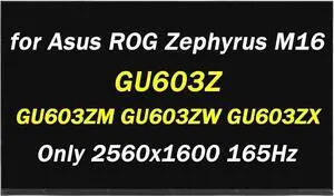 Replacement for Asus ROG Zephyrus M16 (2022) GU603Z GU603ZM GU603ZW GU603ZX GU603H GU603HM LCD Screen 40 Pins 165HZ 2560x1600 LED Display Panel(Only for Non-Touch Screen)