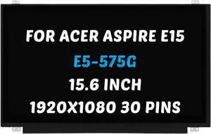 Replacement for Acer Aspire E15 E5-575G LCD Screen E5-575G-57D4 E5-575G-53VG E5-575-33BM E5-575G-57A4 E5-575G-55KK 1920X1080 15.6 inch 30 Pins 60Hz LED Display Panel (for Non-Touch Screen Only)