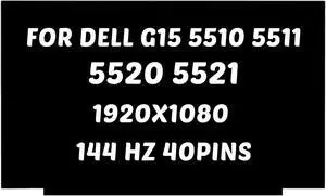 Replacement for Dell G15 5510 5511 5515 5520 5521 LCD Screen P105F P105F002 0K055G 15.6" 1920x1080 40 Pin 144Hz LED Display Digitizer Panel (Only for Non-Touch Screen)