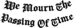 Sursurprise Gothic Birthday Party Decorations, We Mourn The Passing Of Time Banner, Old English Emo Birthday Party Decor Supplies Sursurprise Gothic Birthday Party Decorations, We Mourn The Passing Of Time Banner, Old English Emo Birthday Party Decor Supplies