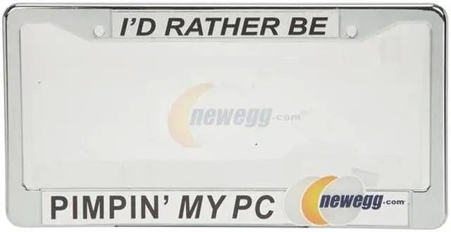 Alt view image 4 of 4 - Newegg "I'd Rather be Pimpin' My PC" License Plate Frame - OEM