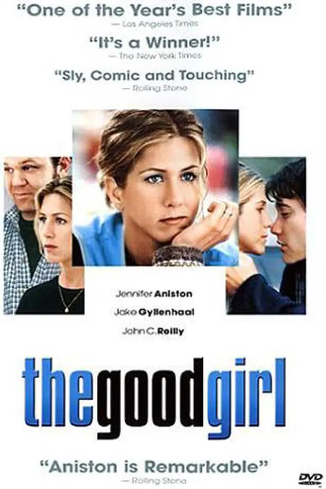 Main image of The Good Girl Jennifer Aniston, Jake Gyllenhaal, John C. Reilly, Tim Blake Nelson, Zooey Deschanel, Mike White, Deborah Rush, John Carroll Lynch