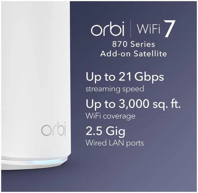 Alt view image 2 of 7 - NETGEAR Orbi 870 Series (RBE870) Tri-Band WiFi 7 Mesh Add-on Satellite – Works with Orbi RBE872 and RBE873 – Security Features, Adds Coverage Up to 3,000 Sq. Ft. - BE21000 802.11be (Up to 21 Gbps)