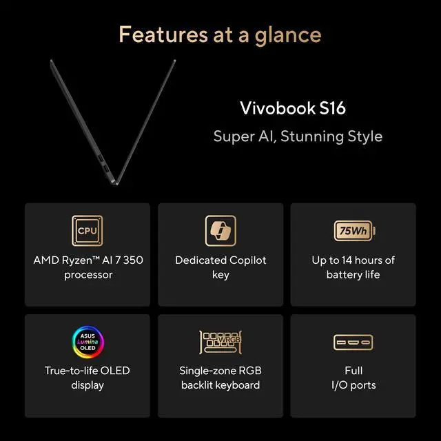 Alt view image 3 of 10 - ASUS Vivobook S16 16" Copilot+ PC Laptop AMD Ryzen AI 7 350 16GB Memory 1 TB NVMe SSD AMD Radeon 860M 1 Windows 11 Home M5606KA-DS76