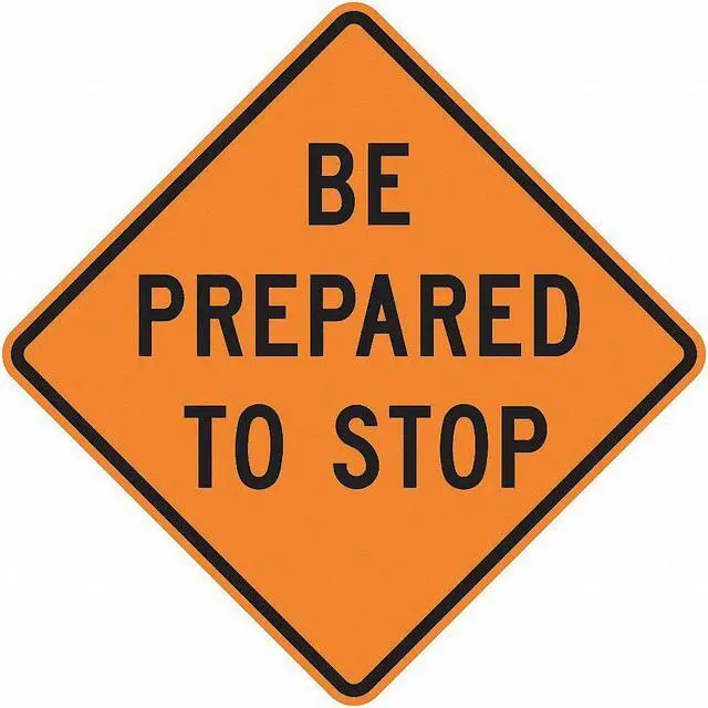 Main image of LYLE W3-4-BO-30HA Be Prepared To Stop Traffic Sign, 30 in W, 30 in H, Aluminum,