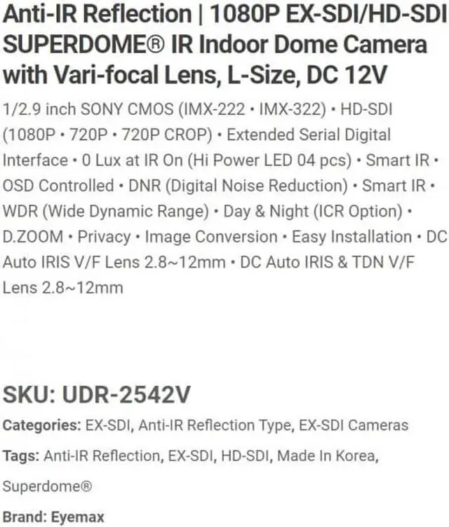 Alt view image 2 of 5 - Eyemax Superdome Series Indoor IR Dome 1080P HD-SDI, EX SDI Camera UDR-2542V 2.8-12mm 12V DC ( Made In Korea ) Black Case