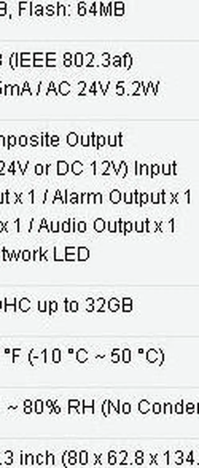 Alt view image 6 of 10 - Member of Onvif
3.27 Megapixel, 1/2.8? SONY Exmor CMOS
C / CS Mount Lens
Manual / DC Iris Lens
True Day & Night with ICR Mechanism
Two-way Audio / PoE
 DC 12V / AC 24V Dual Power