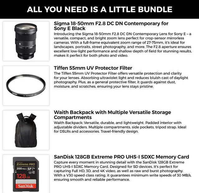 Alt view image 2 of 7 - Sigma 18-50mm F2.8 DC DN Contemporary Lens for Sony E| A Large F2.8 Aperture Zoom Lens with Tiffen 55mm UV Protector Filter, SanDisk 128GB Extreme PRO UHS-I SDXC Memory Card, and Waith Camera Backpack