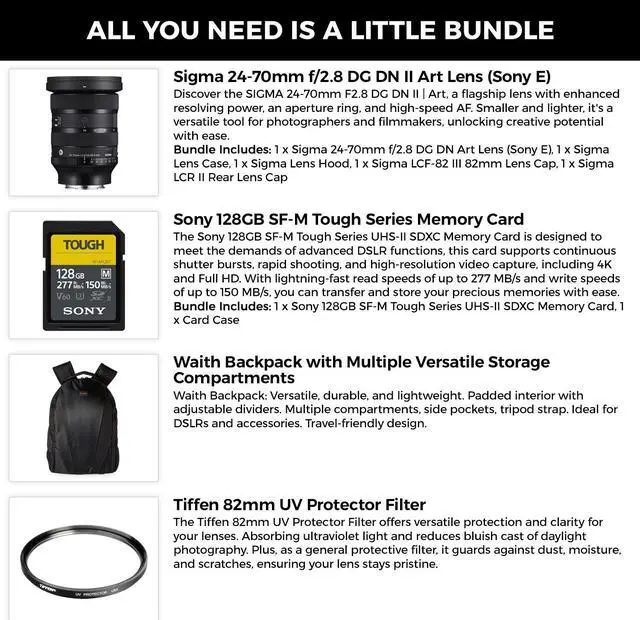 Alt view image 2 of 7 - Sigma 24-70mm f2.8 DG DN Art Lens Sony E| Full Frame, Six SLD Elements, Rounded 11-Blade with Tiffen 82mm UV Protector Filter, Sony 128GB UHSII Memory Card and Waith Backpack (Bundle Set)
