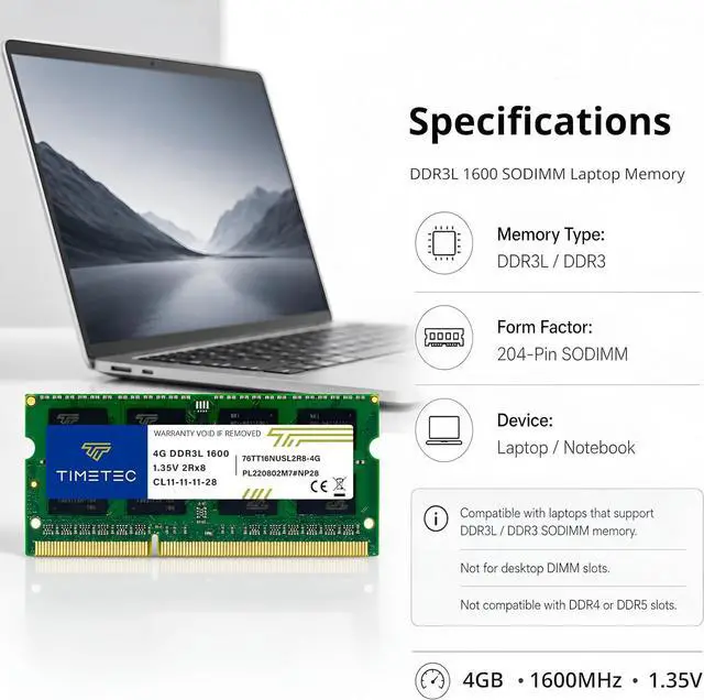 Alt view image 7 of 7 - Timetec 4GB DDR3L / DDR3 1600MHz PC3L-12800 / PC3-12800 Non-ECC Unbuffered 1.35V / 1.5V CL11 2Rx8 Dual Rank 204 Pin SODIMM Laptop Notebook PC Computer Memory RAM Module Upgrade (4GB)