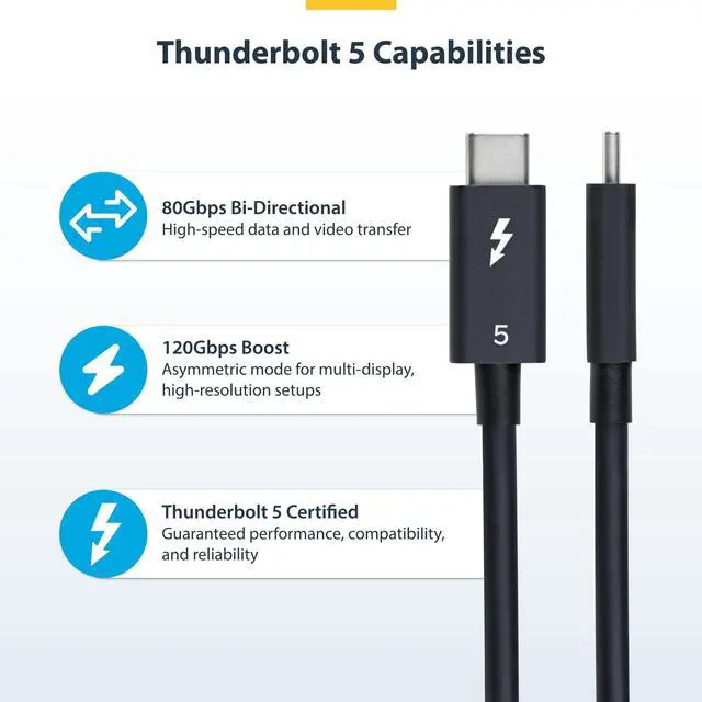 Alt view image 5 of 10 - StarTech 3ft (1m) Thunderbolt 5 Cable, 80Gbps/Up to 120Gbps, 240W PD, 8K 60Hz Video, Certified Thunderbolt Cable - Compatible w/Thunderbolt 4/USB4/USB-C - TBLT5MM1M240W