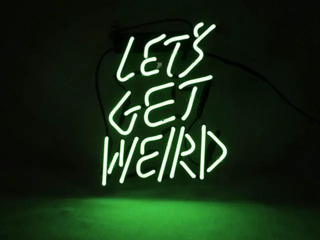 Main image of Fashion Handcraft Let's Get Weird Real Glass Tubes For Display Neon Light Sign 10x10!!!Best Offer!