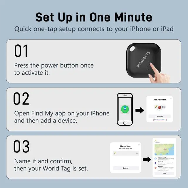 Alt view image 4 of 7 - IMGadgets Smart World Tag | Compatible with Apple Find My (iOS Only) | Easy Setup | Universal Tracking Tag | Compact & Lightweight | Durable & Water-Resistant | MFi certified