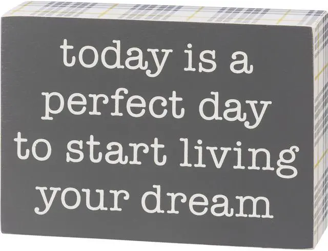 Main image of Primitives by Kathy Box Sign - Perfect Day To Start Living Your Dream