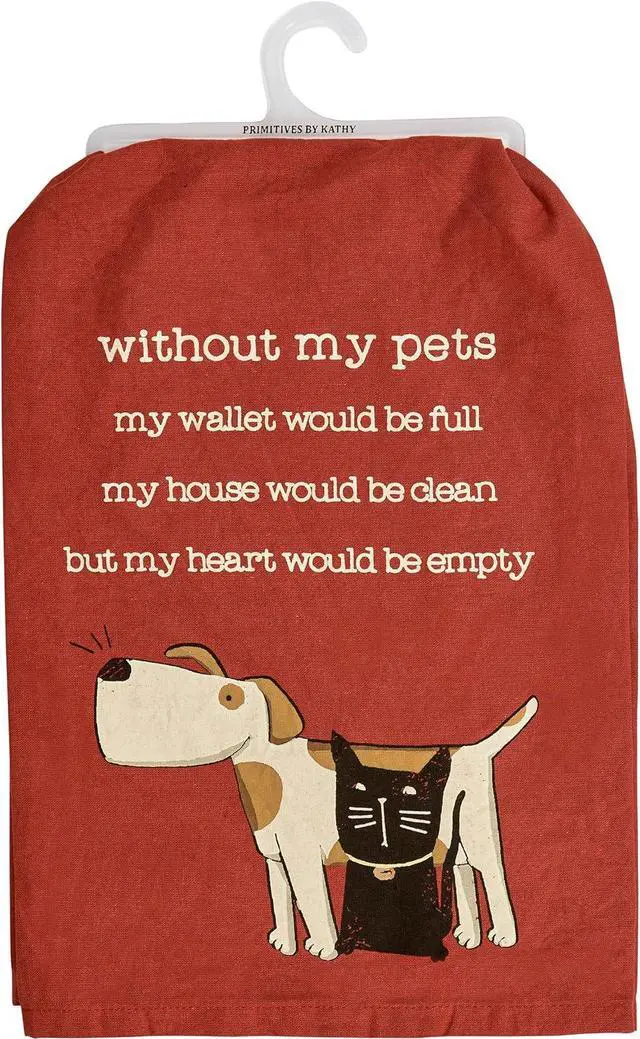Main image of Primitives by Kathy Kitchen Towel - Without Pets, Wallet Would Be Full , 28"