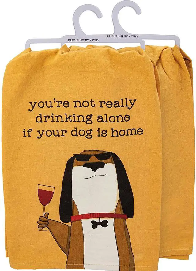 Main image of Primitives by Kathy 113839 Kitchen Towel - Not Drinking Alone If Dog is Home
