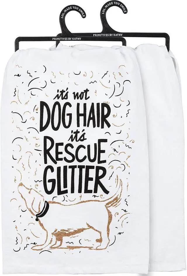 Main image of Primitives by Kathy Kitchen Dish Towel - It's Not Dog Hair It's Rescue Glitter