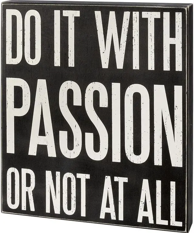 Main image of Primitives by Kathy Box Sign - Do It with Passion Or Not at All