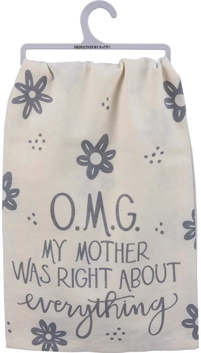 Alt view image 2 of 3 - Primitives By Kathy Dish Towel, OMG My Mother was Right About Everything, 28"