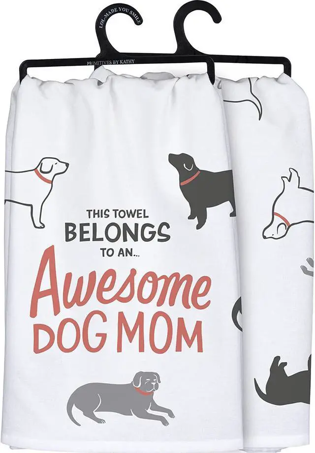 Main image of Primitives by Kathy Dish Towel - This Towel Belongs to an Awesome Dog Mom, 28"