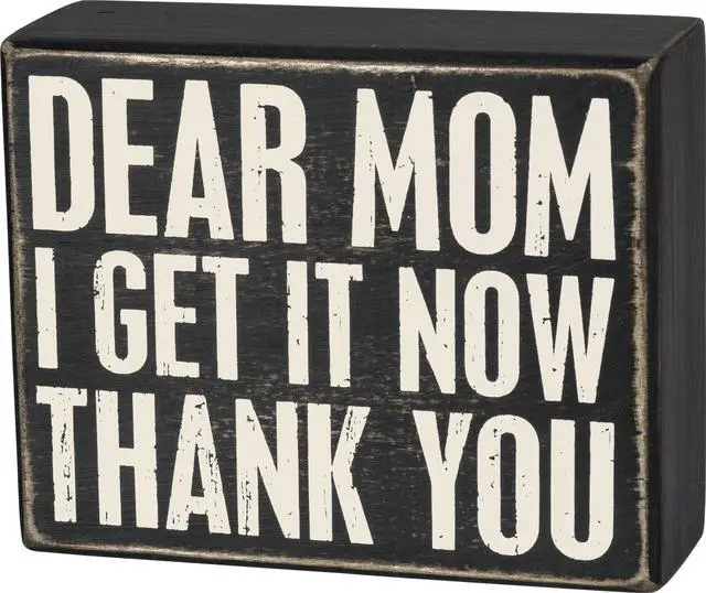 Main image of Primitives by Kathy Box Sign, Dear Mom I Get It Now, Thank You, 5x4 inches