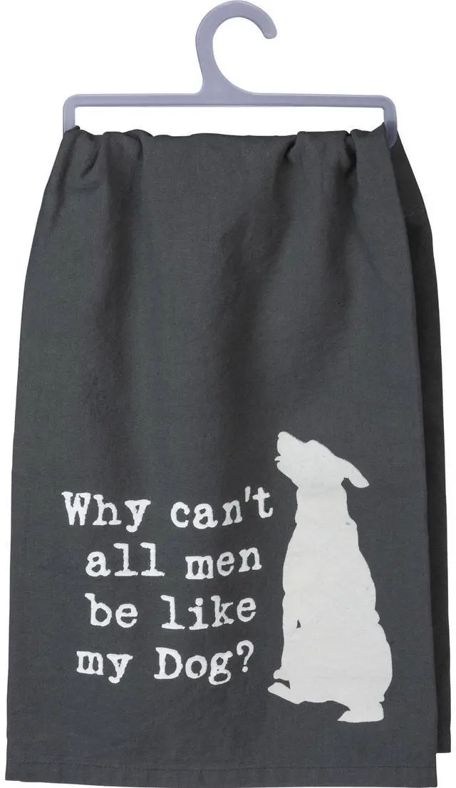 Main image of Primitives by Kathy Dish Towel - Why Can't All Men Be Like My Dog