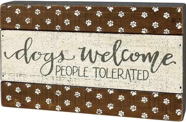 Main image of Primitives by Kathy Slat Box Sign - Dogs Welcome People Tolerated