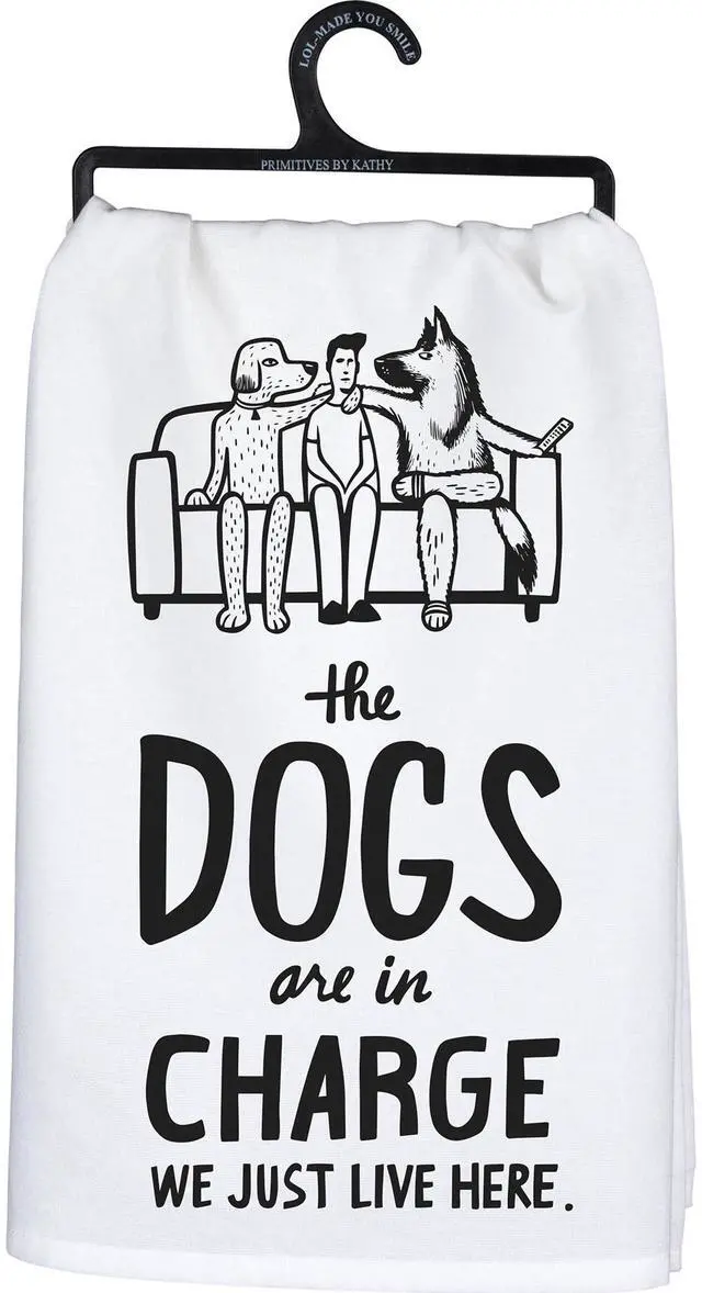 Main image of Primitves By Kathy Dish Towel, 28", The Dogs are in Charge, We Just Live Here