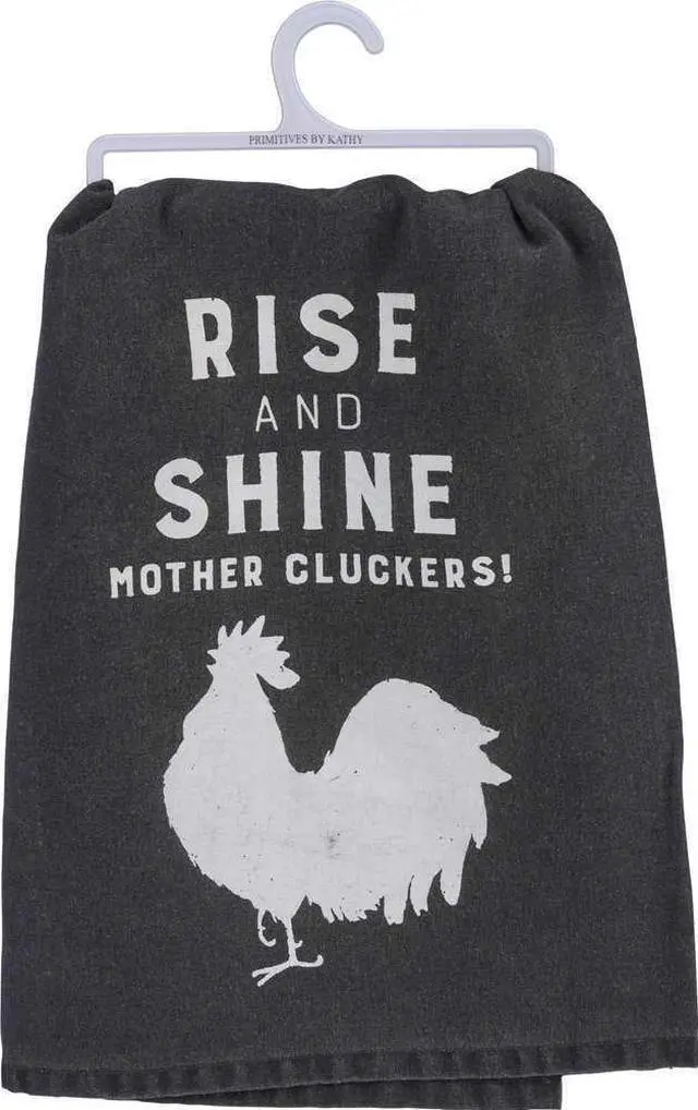 Main image of Primitives by Kathy Black Cotton Dish Towel, Rise and Shine Mother Cluckers,