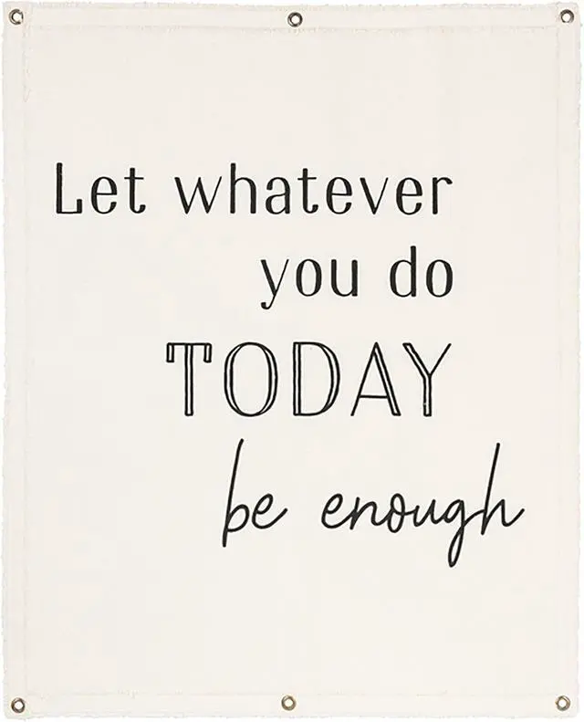 Main image of Ganz Canvas Wall Hanging - Let whatever you do today be enough, 24" W. x 30" H.