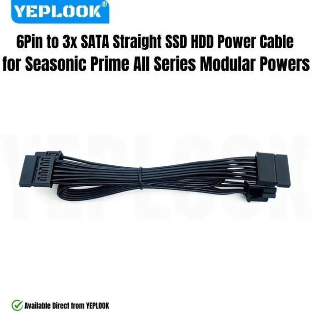Main image of YEPLOOK 6Pin to 3x SATA Straight SSD HDD Power Cable for Seasonic PRIME Titanium/Platinum/Gold/SNOWSILENT 1300W, 1000W, 850W, 750W, 650W