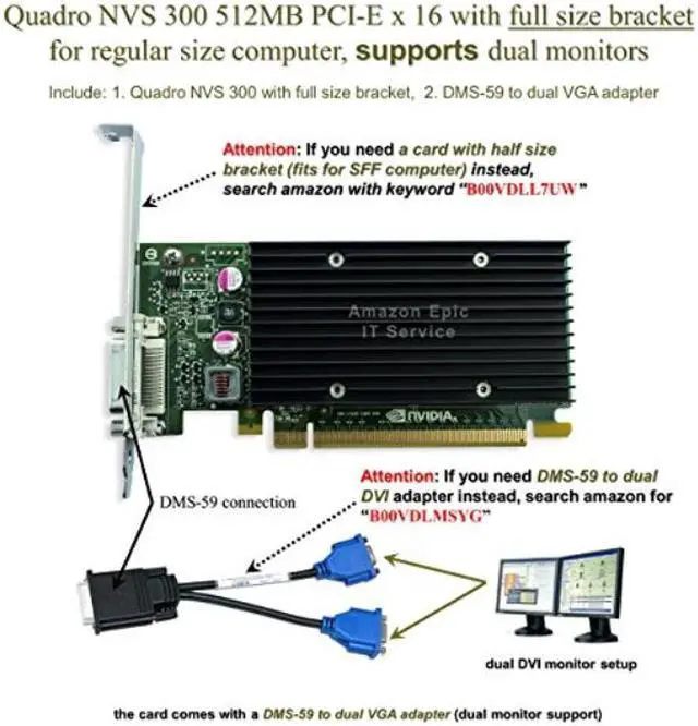 Alt view image 2 of 2 - epic it service  quadro nvs 300 pcie x 16 full size bracket, dms59 to dual vga adapter