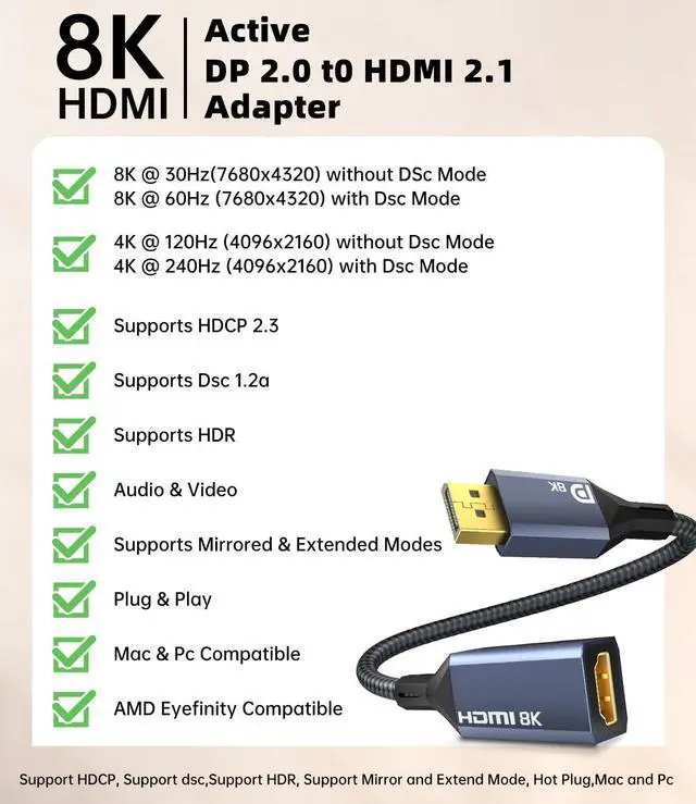 Alt view image 3 of 7 - 8K Display Port 1.4 to HDMI 2.1 Adapter 4K@120Hz 8K@60Hz Unidirectional DP to HDMI Converter Male DisplayPort to Female HDMI for PC Laptop Monitor TV