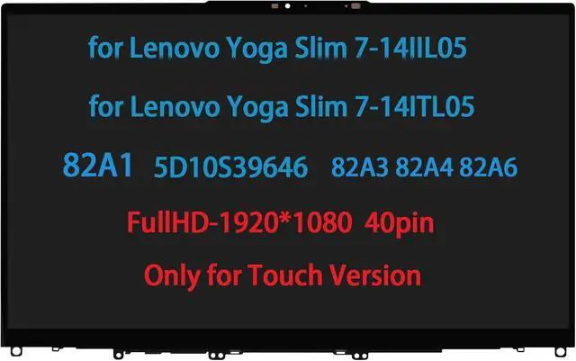 Alt view image 2 of 5 - 14.0" Screen Replacement for Lenovo ideapad Yoga Slim 7-14IIL05 7-14ITL05 82A1 82A3 82A4 82A6 5D10S39646 Display Touch Screen LCD Digitizer Assembly FullHD(Only for Touch Version)-40 Pins
