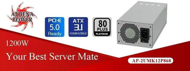 Main image of Athena Power AP-2UMK12P868 1200W PSU  2U, 80 PLUS Platinum, ATX 3.1 & PCIe 5.0, 12V-2x6 GPU Connector, Dual Smart Fans, IEC/UL 62368-1 Certified, Global Input for Servers & Workstations
