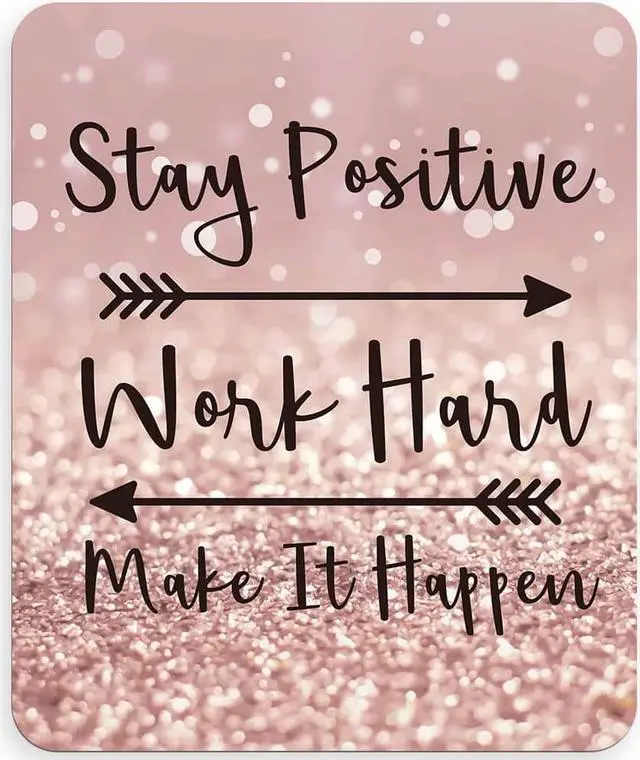 Main image of Inspirational Quote Mouse Pad Mouse Pad for Women Stay Positive Work Hard and Make It Happen 9.5x7.9 Inch (24X20X0.3Cm)