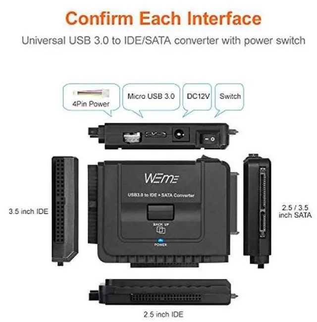 Alt view image 4 of 5 - WEme USB 3.0 to SATA/IDE Adapter with Universal 2.5/3.5 Hard Drive Disk Converter for HDD/SSD & IDE HDD Support 6TB and One-Touch Backup Include 12V 2A Power Adapter + USB 3.0 Cable for Laptop