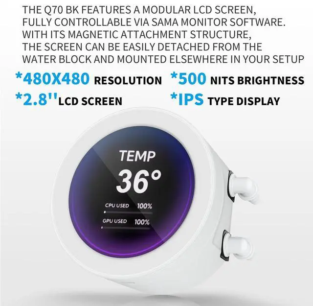 Alt view image 2 of 5 - SAMA Q70 CPU AIO Water Cooler, FDB Bearings PWM Fans, Magnetic Detachable, Customizable 2.8" Circular LCD Display for Images, PWM-Controlled Pump, LGA 1366/115X/2011/1200/1700/1851, AM4/AM5, White