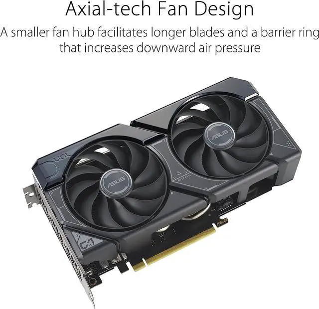 Alt view image 3 of 11 - ASUS Dual GeForce RTX 4060 OC Edition 8GB GDDR6 (PCIe 4.0, 8GB GDDR6, DLSS 3, HDMI 2.1a, DisplayPort 1.4a, 2.5-Slot Design, Axial-tech Fan Design, 0dB Technology, and More)
