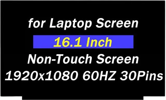 Main image of Replacement for N161HCA-EA3 N161HCA-EAC NV161FHM-N61 NV161FHM-N62 N161HCA-EA2 NV161FHM-N41 V3.0 FHD 1920x1080 30Pins 16.1" LED Screen LCD Laptop Display Digitizer Panel (Only for Non-Touch Screen)
