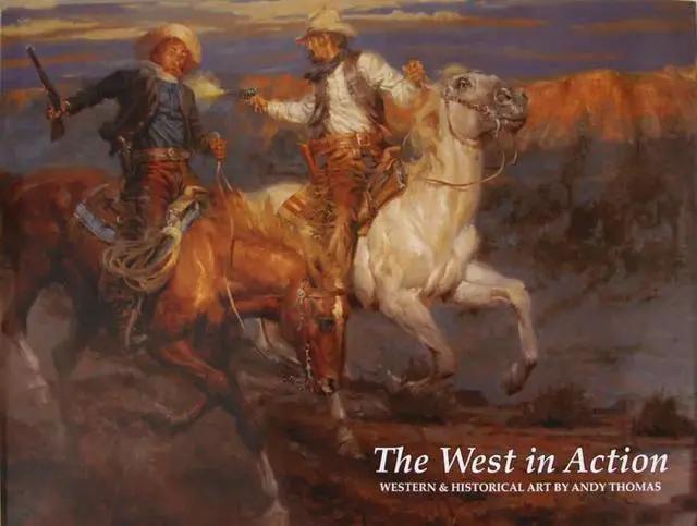 Main image of The West in Action Art Hardcover Book by Andy Thomas Discover breathtaking images & stories of The Old West featuring 128 full-color pages of cowboy Indian & historical art