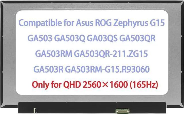 Main image of 15.6" Replacement for Asus ROG Zephyrus G15 GA503 GA503Q GA503QS GA503QR GA503R GA503RM GA503QR-211.ZG15 GA503RM-G15.R93060 LCD Screen Replacement Display Panel QHD 2560×1440 (Only for Non Touch)