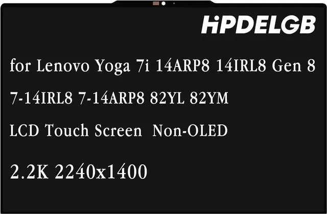 Main image of Screen Replacement for Lenovo Yoga 7i 14ARP8 14IRL8 Gen 8 7-14IRL8 7-14ARP8 82YL 82YM 14.0 inche 2.2K 2240x1400 IPS LCD Touch Screen Display Digitizer Assembly Non-OLED
