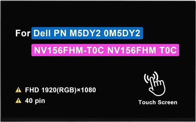 Main image of NUOLAISUN NV156FHM-T0C NV156FHM T0C for Dell PN M5DY2 0M5DY2 FHD 1920(RGB)×1080 40 pin 60 Hz 15.6" LCD Touch Screen Replacement Display Panel (Without Tabs)