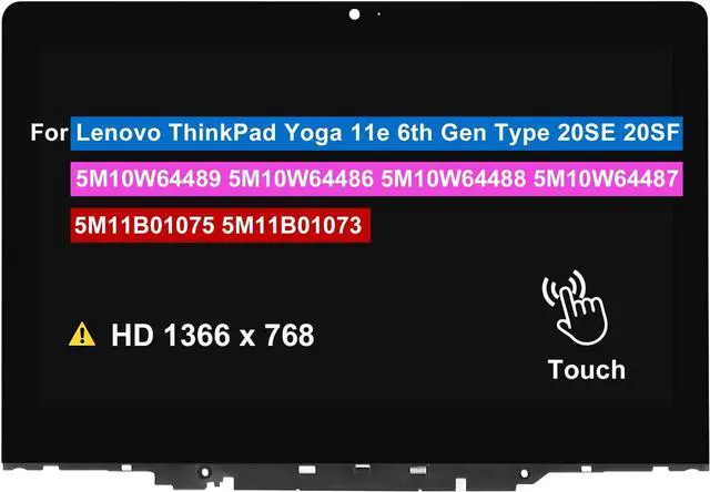 Main image of 11.6" Screen Replacement for Lenovo ThinkPad Yoga 11e 6th Gen Type 20SE 20SF LCD Touch Screen Display w/Bezel Assembly 5M10W64489 5M10W64486 5M10W64488 5M10W64487 5M11B01075 5M11B01073 HD 1366x768