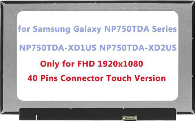 Main image of 15.6" Replacement for Samsung Galaxy NP750TDA Series NP750TDA-XD1US NP750TDA-XD2US LCD Screen Replacement Display Panel FHD 1920x1080 (Only for Touch)