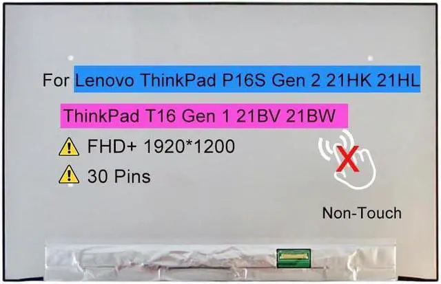 Main image of NUOLAISUN 16.0 New Screen Replacement for Lenovo ThinkPad P16S Gen 2 21HK 21HL / T16 Gen 1 21BV 21BW 40PIN FHD+ 1920x1200 30 Pins 60 Hz Non-Touch LCD Display Panel (Not for Touch)